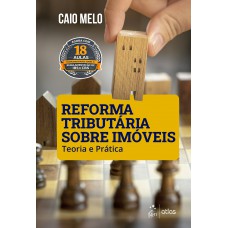 Reforma Tributária Sobre Imóveis: Teoria e Prática