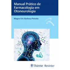 Manual Prático de Farmacologia em Otoneurologia Manual Prático de Farmacologia em Otoneurologia