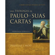 Uma teologia de Paulo e suas cartas: A dádiva do novo domínio em Cristo