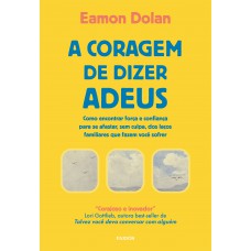 A coragem de dizer adeus A coragem de dizer adeus