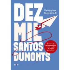 Dez Mil Santos Dumonts Dez Mil Santos Dumonts