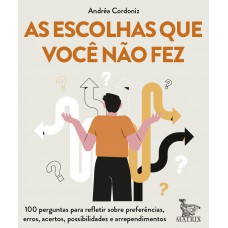 As escolhas que você não fez