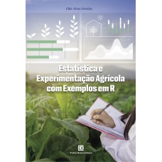 Estatística e Experimentação Agrícola com Exemplos em R