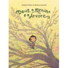 Deus, o menino e a árvore – Uma história sobre a natureza, a humanidade e o seu Criador, do mesmo autor e ilustradora de 