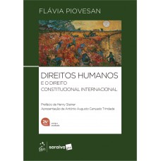 Direitos Humanos e o Direito Constitucional Internacional - 24ª Edição 2026 Direitos Humanos e o Direito Constitucional Internacional - 24ª Edição 2026