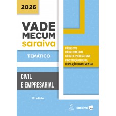 Vade Mecum Civil e Empresarial - Temático - 10ª Edição 2026 Vade Mecum Civil e Empresarial - Temático - 10ª Edição 2026