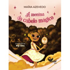 A menina do cabelo mágico A menina do cabelo mágico