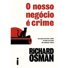 O Nosso negócio é crime O Nosso negócio é crime