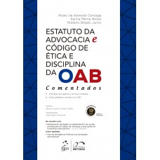 Estatuto da Advocacia e Código de Ética e Disciplina da Oab - Comentados - 10ª Edição 2026 Estatuto da Advocacia e Código de Ética e Disciplina da Oab - Comentados - 10ª Edição 2026