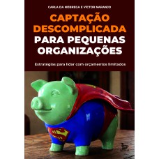 Captação descomplicada para pequenas organizações