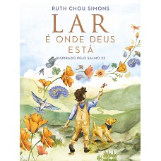 Lar é onde Deus está – Um livro infantil que introduz o Salmo 23 de forma poética e acolhedora