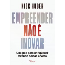 Empreender não é inovar