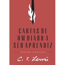 Cartas de um diabo a seu aprendiz – Edição anotada
