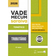 Vade Mecum Tributário - Temático - 10ª Edição 2026 Vade Mecum Tributário - Temático - 10ª Edição 2026
