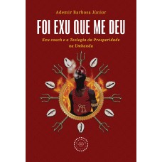 Foi Exu que me deu
