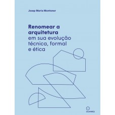 Renomear a arquitetura em sua evolução técnica, formal e ética