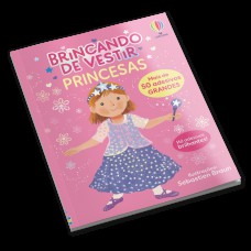 Princesas: Brincando De Vestir Princesas: Brincando De Vestir