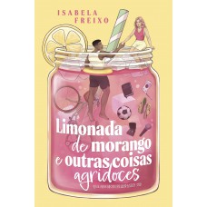 Limonada de morango e outras coisas agridoces — Romance esportivo, com marca-página