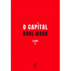 O capital: O processo global da produção capitalista (Vol. 3) O capital: O processo global da produção capitalista (Vol. 3)