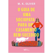 O guia de uma sociopata para um casamento bem-sucedido