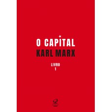 O capital: O processo de produção do capital (Vol. 1) O capital: O processo de produção do capital (Vol. 1)