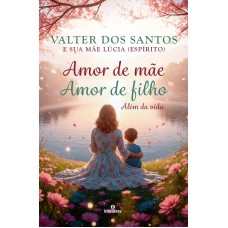 Amor de mãe, Amor de Filho Amor de mãe, Amor de Filho