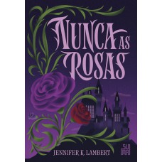 Nunca as rosas