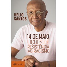 14 de maio: lições de resistência ao racismo