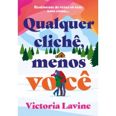 Qualquer clichê, menos você Qualquer clichê, menos você