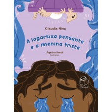 A lagartixa pensante e a menina triste