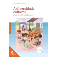 A diversidade cultural como prática na educação A diversidade cultural como prática na educação