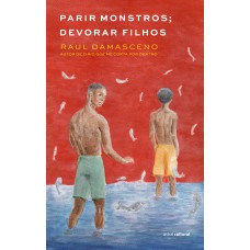 Parir monstros, devorar filhos