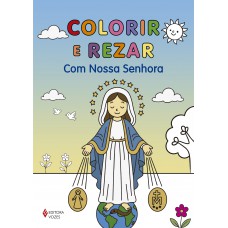 Colorir e Rezar - Com Nossa Senhora