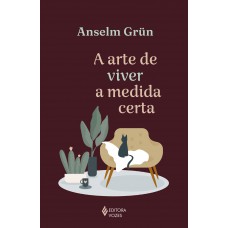 A arte de viver a medida certa