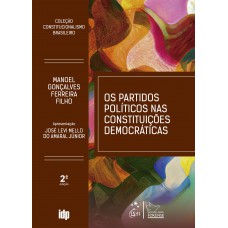 Os Partidos Políticos Nas Constituições Democráticas-coleção Constitucionalismo Brasileiro-2ªed.2026