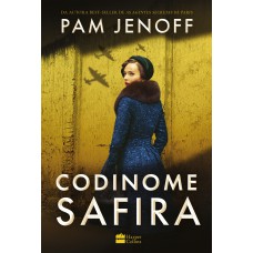 Codinome Safira – Uma ficção histórica da autora best-seller de “As agentes secretas de Paris”