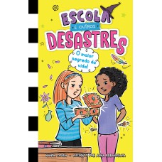 Escola e outros desastres, Livro 3: O maior segredo da vida! – Para leitoras de 