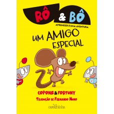 Rô & Bô: aprender é uma aventura: um amigo especial