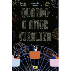 Quando o amor viraliza