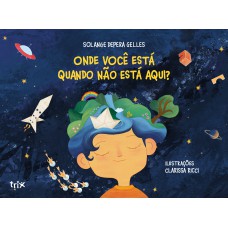 Onde você está quando não está aqui?