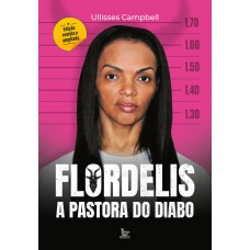 Flordelis: a pastora do diabo