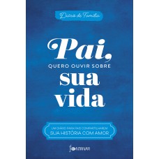 Pai, quero ouvir sobre sua vida