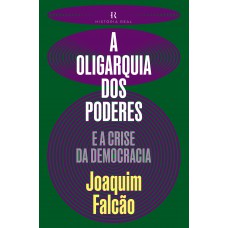 A Oligarquia dos poderes