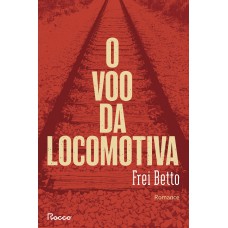 O voo da locomotiva O voo da locomotiva