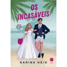Os incasáveis