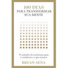 100 dias para transformar sua mente 100 dias para transformar sua mente