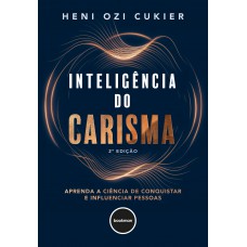 Inteligência do carisma 2ed. Inteligência do carisma 2ed.