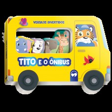 Tito e o Ônibus - Veículos Divertidos