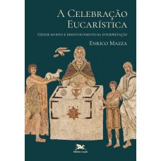 A Celebração Eucarística