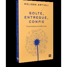 Solte, Entregue, Confie